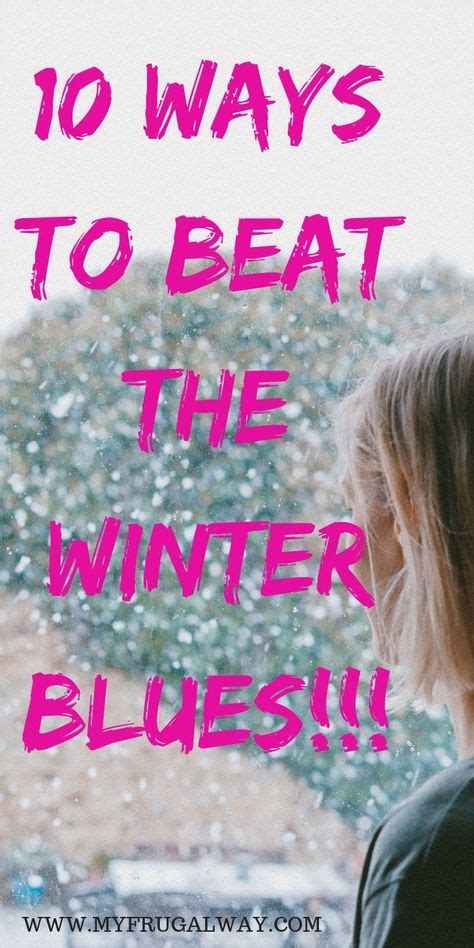 10 Ways To Beat The Winter Blues How To Better Yourself Self