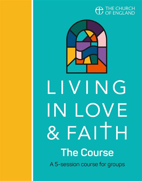 Living In Love And Faith The Course A 5 Session Course For Groups