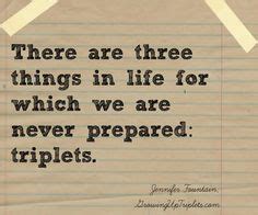 Share motivational and inspirational quotes about triplet. Funny Triplet Quotes. QuotesGram