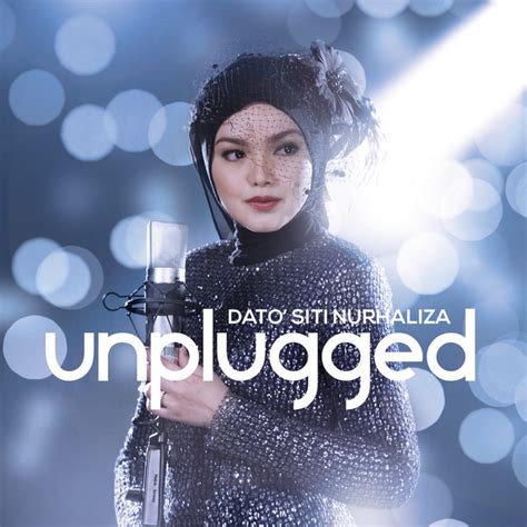 Unplugged Album By Dato Sri Siti Nurhaliza Spotify