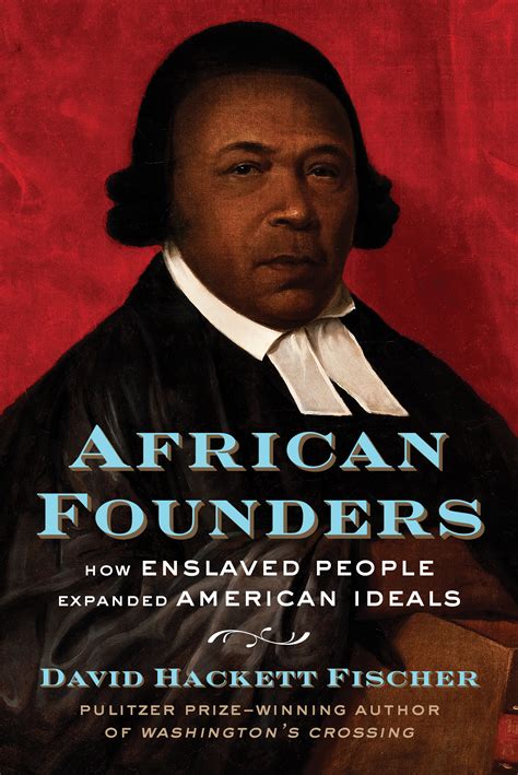 African Founders The Black Thinkers Who Shaped The Us Time