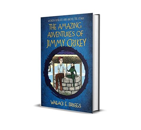 The Amazing Adventures Of Jimmy Crikey Worlds Beneath And Above The