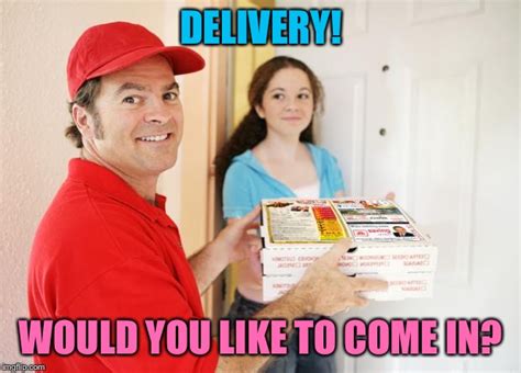 Pizza Delivery Customer Imgflip