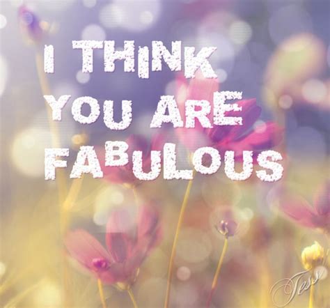 You Are Fabulous Inspirational Quotes Sayings Quotes