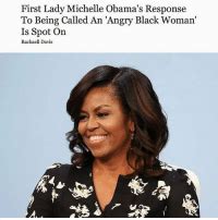 First Lady Michelle Obama S Response To Being Called An Angry Black