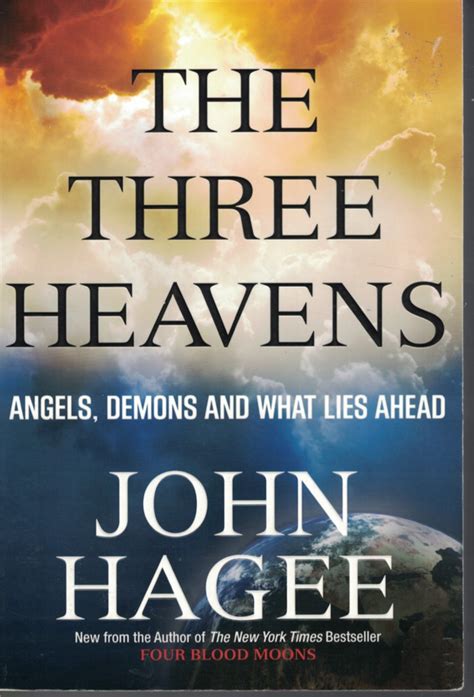 Three Heavens Angels Demons And What Lies Ahead By Hagee John Very