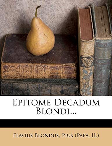 Epitome Decadum Blondi By Flavius Blondus Goodreads