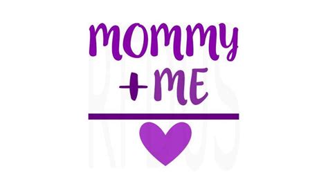 Mommy And Me Svg File Baby Svg Instant Cutting File Instant Etsy