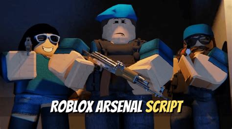 Best Roblox Arsenal Script That Work January 2023