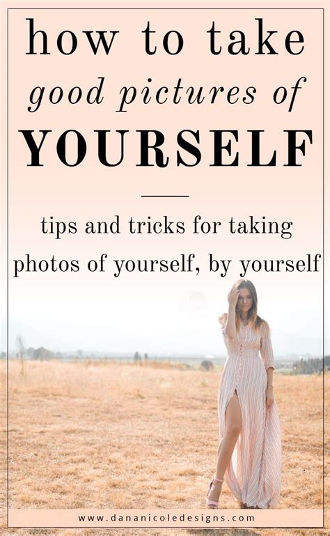 How To Take Amazing Photos Of Yourself By Yourself Selfie Tips