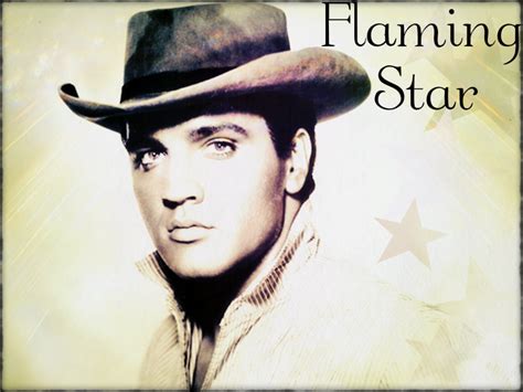 Flaming Star Elvis Presleys Movies Wallpaper 35351171 Fanpop