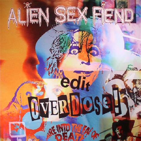 alien sex fiend edit overdose vinyl at juno records