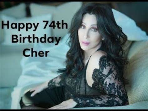 Happy 74th Birthday Cher YouTube