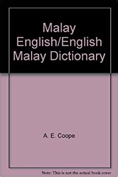 English to malay dictionary with more than 35,000 words and malay meanings. Malay- English / English-Malay Dictionary: Coope A. E ...