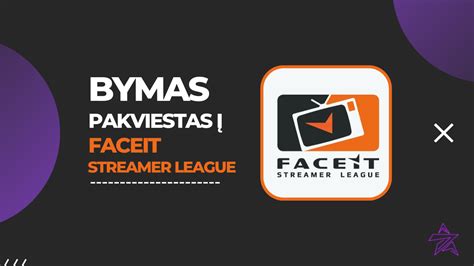 Bymas Pakviestas į Faceit Streamer League Esports Top