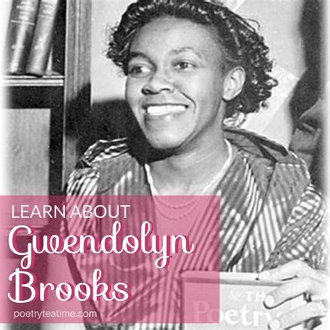 However, these buildings have historical significance. Learn About Gwendolyn Brooks - Poetry Teatime