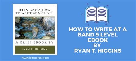 How To Write At A Band 9 Level Ebook By Ryan Higgins