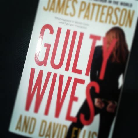 Glimpses And Glances Book Review Guilty Wives By James Patterson And