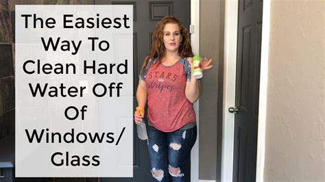 Cleaning 101 The Easiest Way To Clean Hard Water Off Of Windowsglass Youtube