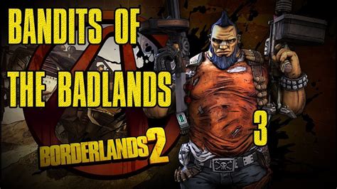 Bandits In The Badlands Lets Play Borderlands 2 Episode 3 Youtube