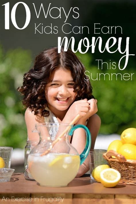 10 Ways Kids Can Make Money This Summer An Exercise In Frugality