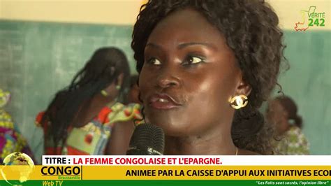 Verite 242 Brazzaville La Femme Congolaise Et Lépargne Youtube