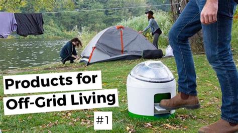 6 great off grid living inventions and products 1 youtube off grid living off the grid off