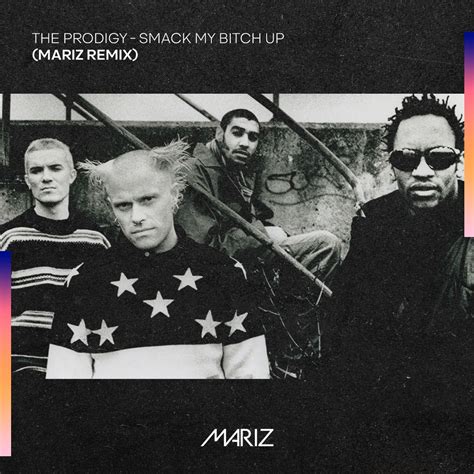 the prodigy smack my bitch up mariz remix free download by mariz free download on hypeddit