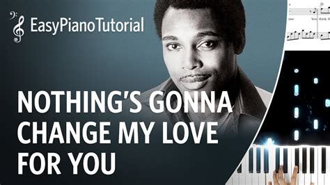 Nothings Gonna Change My Love For You Piano Tutorial Free Sheet