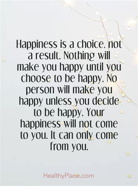 Positive Quote Happiness Is A Choice Not A Result Nothing Will Make