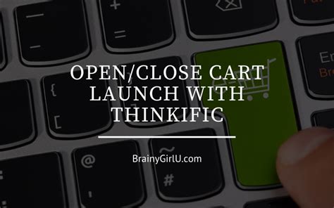 Openclose Cart Launch With Thinkific