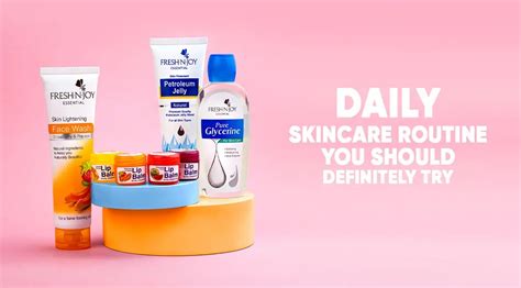 Daily Skincare Routine You Should Definitely Try Fresh N Joy Essential