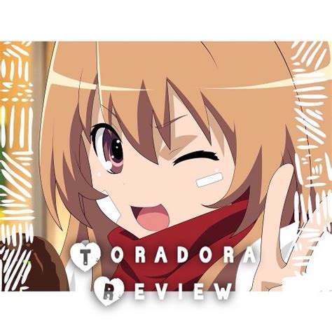 Anime Review Toradora ☾ Anime Amino