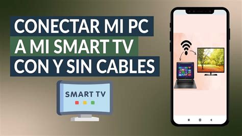 ¿cómo Conectar Mi Pc A Mi Smart Tv Con Y Sin Cables Youtube