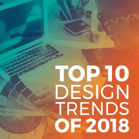 Top 10 Influential Graphic Design Trends For 2018 Sikich Llp