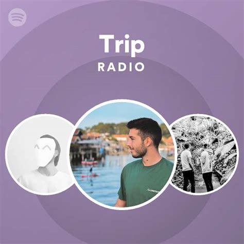 Trip Radio Playlist By Spotify Spotify