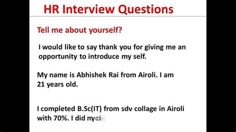 Even though you have an appointment, take the time to introduce yourself so the interviewer knows who you are. Learn To Introduce Yourself | Tell Me About Yourself ...