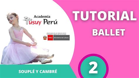 Tutorial De Ballet 2 El SouplÉ Y El CambrÉ Youtube