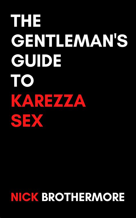 the gentleman s guide to karezza sex retention in bed to supercharge your life by nick