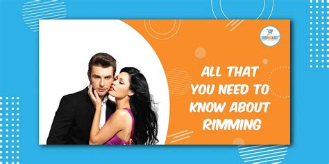 All That You Need To Know About Rimming Get 100 Reliable Info