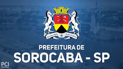 Prefeitura De Sorocaba Sp Anuncia Inscrições Para Concurso Público