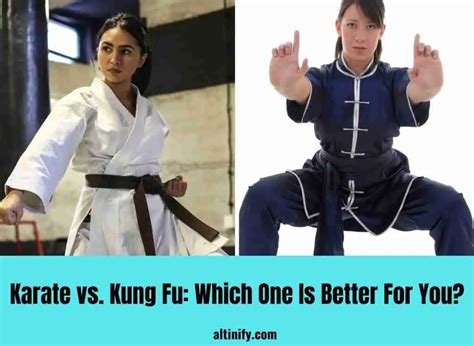 Karate Vs Kung Fu Which One Is Better For You Altinify