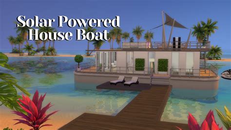 Solar Powered Boat House The Sims 4 Speed Build Youtube