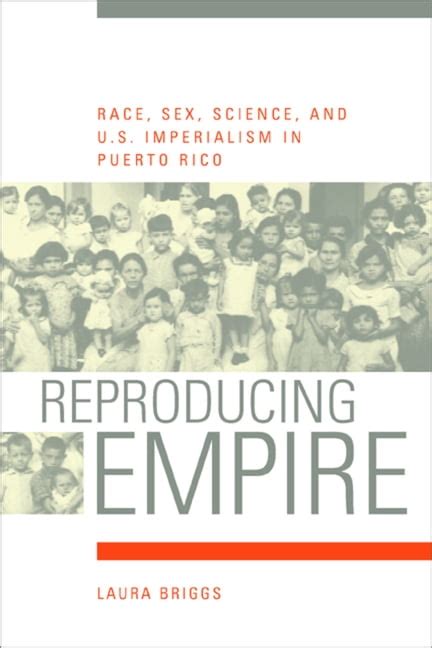 american crossroads reproducing empire race sex science and u s imperialism in puerto