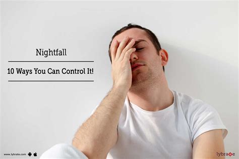 Nightfall 10 Ways You Can Control It By Mr Nitin Sharma Lybrate