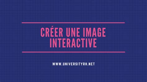 4 Outils Pour Créer Une Image Interactive Universityrh