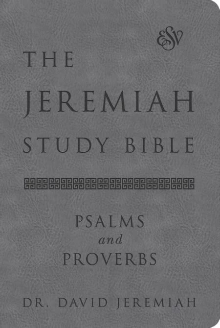 The Jeremiah Study Bible Psalms And Proverbs With Dr David Jeremiah