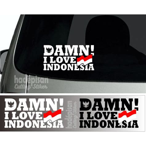 Jual Stiker Mobil Cutting Sticker Damn I Love Indonesia Shopee Indonesia