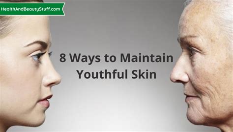 8 Ways To Maintain Youthful Skin