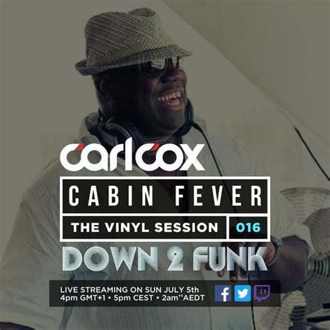 2020 07 05 Carl Cox Cabin Fever The Vinyl Sessions 016 Dj Sets And Tracklists On Mixesdb